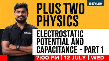 Plus Two Physics - Electrostatic Potential and Capacitance - Part 1 | Xylem Plus Two
