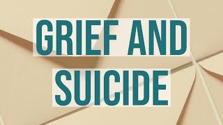 Grief and Suicide
