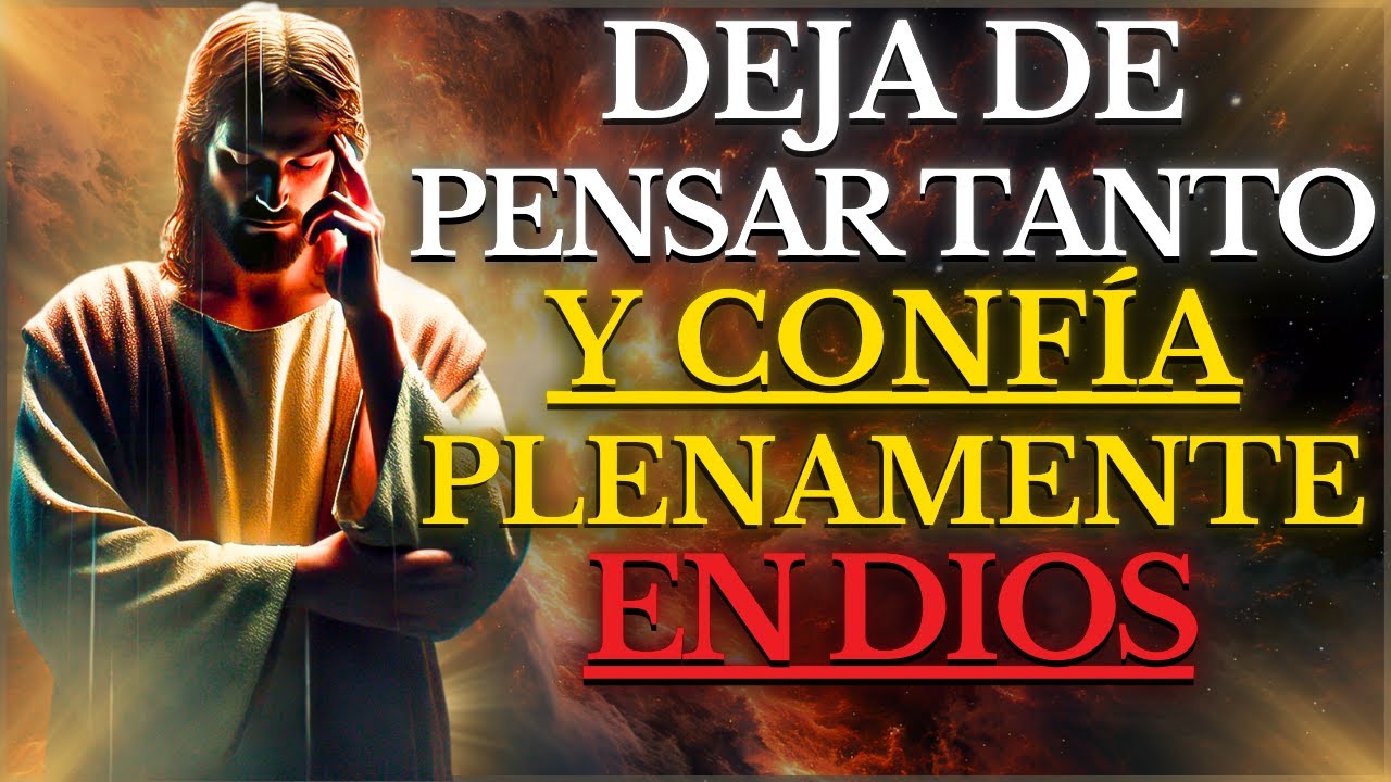DIOS TE DICE: DEJA de PENSAR Tanto y Pon Tus PREOCUPACIONES en Mis ...