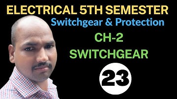 #23 Switchgear & Protection | Ch-2 Switchgear | EE 5th Semester @Polytechnic Pathshala