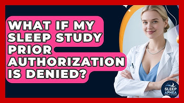 What If My Sleep Study Prior Authorization Is Denied? - Sleep Apnea Support Network