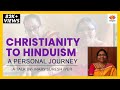 Christianity to Hinduism- A Personal Journey | Mary Suresh Iyer | #Sangam Talks