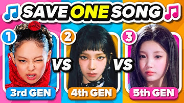 SAVE ONE KPOP SONG: 3RD GEN VS 4TH GEN VS 5TH GEN - [KPOP QUIZ GAME]