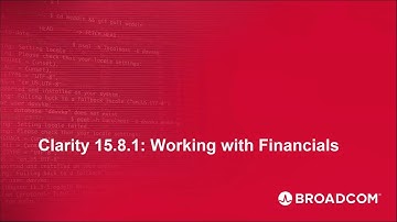Clarity 15.8.1: Working with Financials