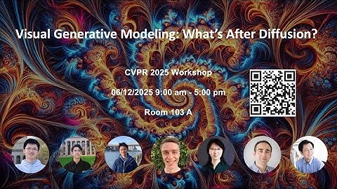 Visual Generative Modeling workshop@CVPR 2025, morning session