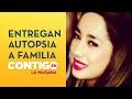 Entregan informe de autopsia a familia de Fernanda Maciel - Contigo en La Mañana