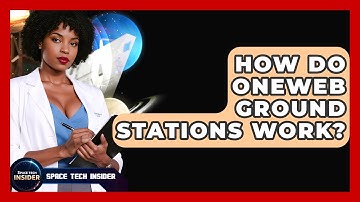 How Do OneWeb Ground Stations Work? - Space Tech Insider