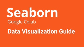 Seaborn Google Colab - Data Visualization Library for Python