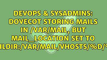 Dovecot storing mails in /var/mail, but mail_location set to maildir:/var/mail/vhosts/%d/%n