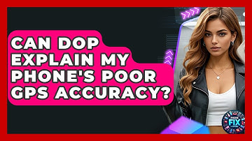 Can DOP Explain My Phone