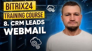 Bitrix24 Training Course 8. CRM Leads: Webmail