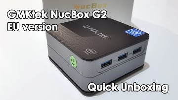 GMKtec NucBox G2 EU version - Quick unboxing