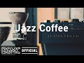Jazz Coffee: Positive Morning Jazz & Bossa Nova Music for Coffee Time, Good Mood