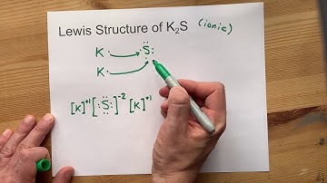 Draw the Lewis Structure of K2S (Potassium Sulfide)