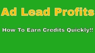 Ad Lead Profits Ad Exchange - How To Earn Credits Quickly and Efficiently in Ad Lead Profits