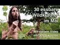 30 Wildkräuter im Mai! 🍃Ich zeige detailliert essbare Wildpflanzen und gebe Praxistipps! In HD!