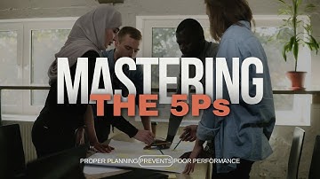 Mastering the 5Ps: Proper Planning Prevents Poor Performance