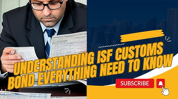 Understanding ISF Customs Bond | Everything Need to Know