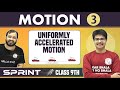 Motion 03 | Uniformly Accelerated Motion | Derivation of Equations of Motion | Class 9 | NCERT