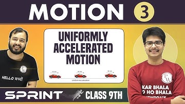 Motion 03 | Uniformly Accelerated Motion | Derivation of Equations of Motion | Class 9 | NCERT