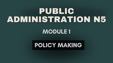 Public administration N5   Policy Making  and Policy Objectives