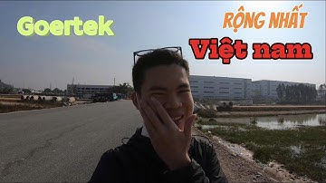 khám phá khu công nghiệp goertek lớn nhất việt nam
