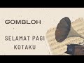 Gombloh - Selamat Pagi Kotaku