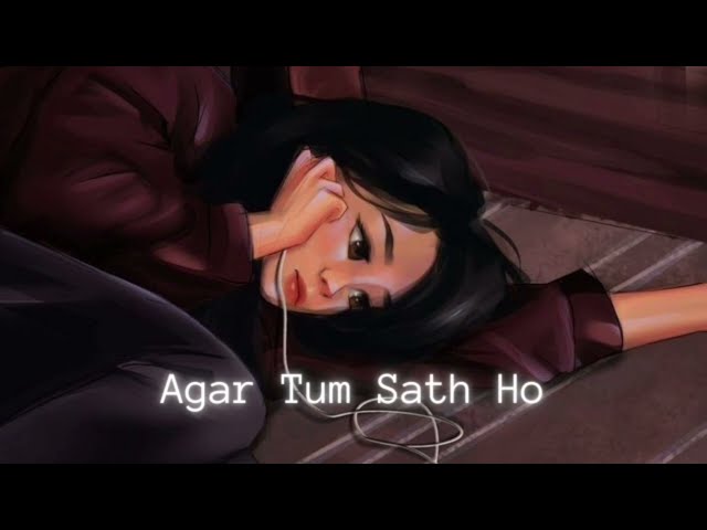 Agar tum sath ho (slowed and reverb) Arijit Singh class=
