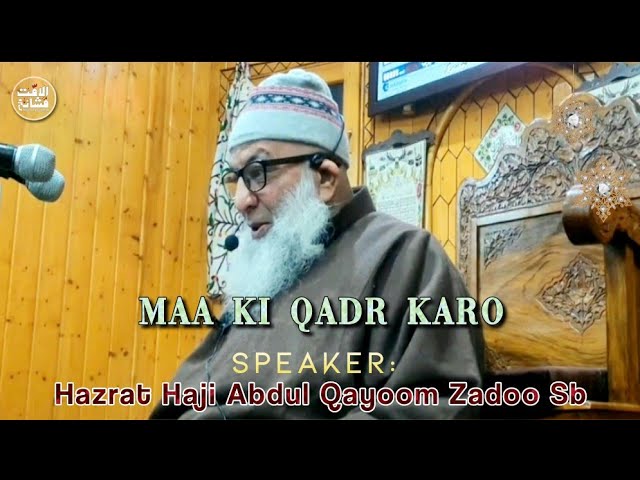 Jawano ! Maa ki Qadr Karo || Hazrat Haji Abdul Qayoom Zadoo Sb Db || Heart Touching Emotional Bayan