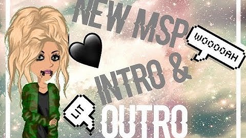 New intro + outro// MSP