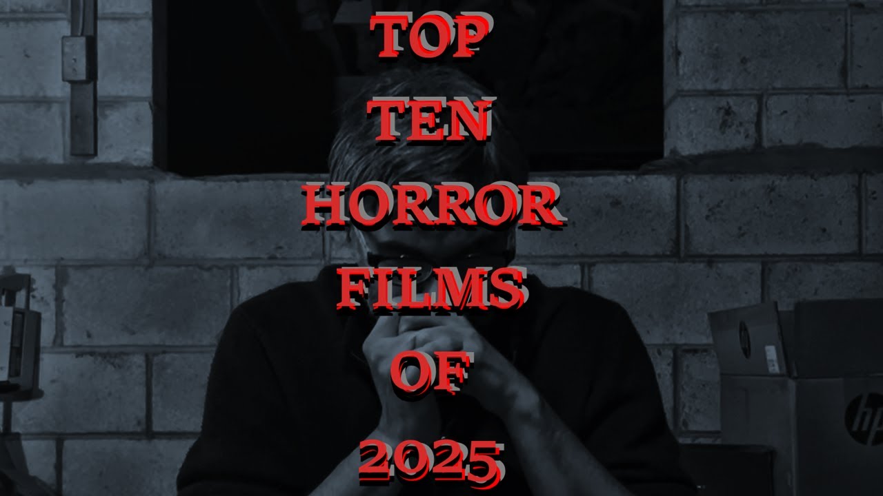 Top Ten Horror Films of 2025