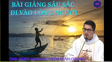 Rơi nước mắt khi nghe bài giảng Công giáo, LM Giuse Maria Nguyễn Minh Quang