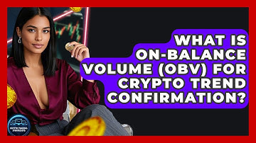 What Is On-Balance Volume (OBV) For Crypto Trend Confirmation? - Crypto Trading Strategists