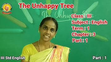 III Std English Term 1 Chapter 3 The Unhappy Tree. Part 1