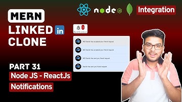 LinkedIn Notifications - Integration | Part 31 MERN LinkedIn Clone Full Stack