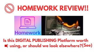 Homework Review- Is This Digital Publishing Platform Worth Using, Or Should We Look Elsewhere?See