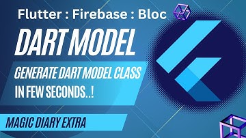 Generate dart model class for flutter project in few seconds | Magic Diary | Extras