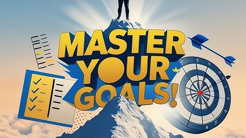 Mastering Goal Setting Techniques