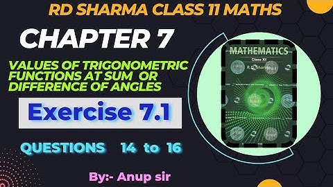 Ex 7.1 Q14 to Q16 RD Sharma class 11 | Chapter 7 Trigonometry class 11 rd sharma latest edition 2024
