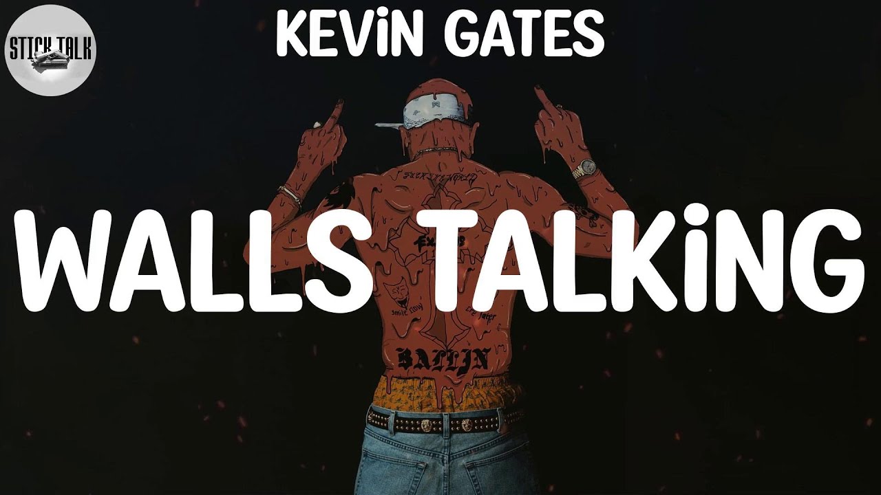Kevin Gates - Walls Talking (Lyric Video)