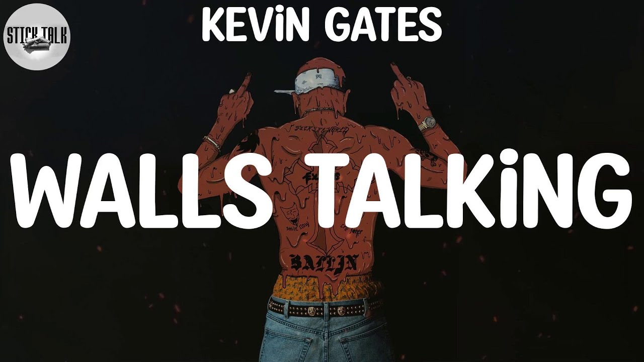 Kevin Gates Walls Talking (Lyric Video) YouTube