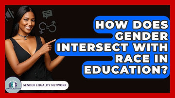 How Does Gender Intersect With Race In Education? - Gender Equality Network