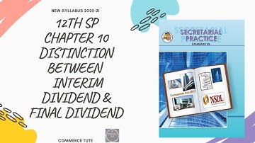 #CT#12th SP (Sec.Pract)Chapter 10 Distinction Between Interim Dividend & Final Interim#New Syllabus