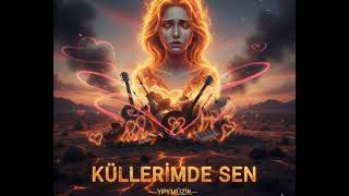 Küllerimde Sen --Ypymüzi̇k--