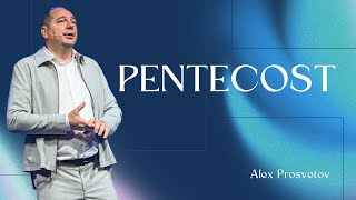 PENTECOST | ALEX PROSVETOV | MAY 28, 2023