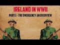 Ireland During WW2 - An overview of the Emergency