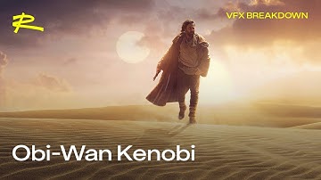 ReDefine | Obi-Wan Kenobi VFX Breakdown