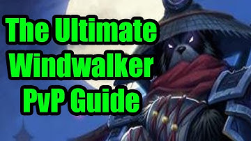 The Ultimate Windwalker Monk PvP Guide: Legion Patch 7.0
