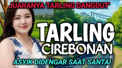 SUARA MERDU | BASS EMPUK BANGET | TARLING DANGDUT PALING SYAHDU ENAK DIDENGAR BIKIN TENANG PIKIRAN