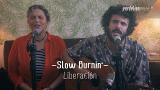 Slow Burnin'  - Liberación (4K) (Live on PardelionMusic.tv) chords